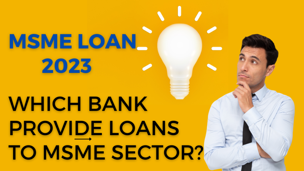 MSME Loan - Check Features, Eligibility and Interest rates 2023