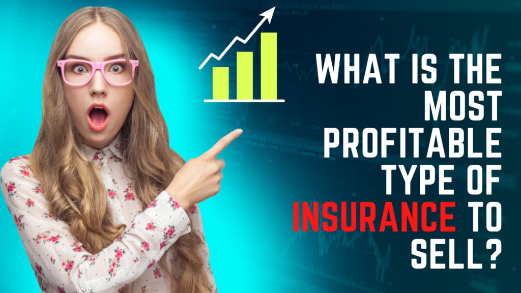 What is the most profitable type of insurance to sell